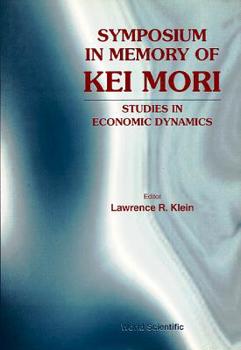 Hardcover Symposium in Memory of Kei Mori: Studies in Economic Dynamics Book