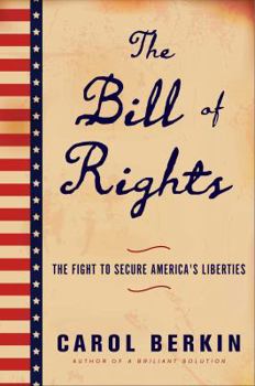 Hardcover The Bill of Rights: The Fight to Secure America's Liberties Book
