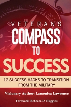 Paperback Veteran's Compass to Success: 12 Success Hacks to Transition from the Military Book