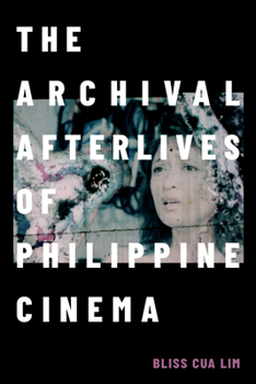 Paperback The Archival Afterlives of Philippine Cinema Book