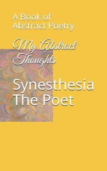 Paperback My Abstract Thoughts: A Book of Abstract Poetry Book