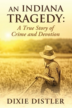 Paperback An Indiana Tragedy: A True Story of Crime and Devotion Book