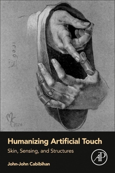 Paperback Humanizing Artificial Touch: Skin, Sensing, and Structures Book