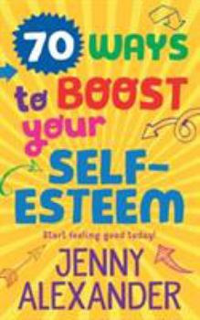 Paperback 70 Ways to Boost Your Self-Esteem Book