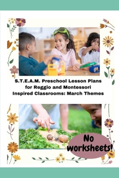 Paperback S.T.E.A.M. Preschool Lesson Plans for Reggio and Montessori Inspired Classrooms: March Themes Book