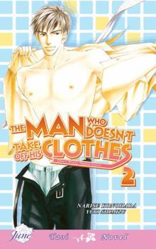 Paperback The Man Who Doesn't Take Off His Clothes Volume 2 (Yaoi Novel) Book