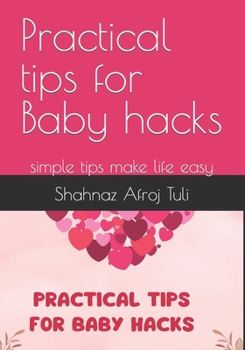Paperback Practical tips for Baby hacks: simple tips make life easy Book