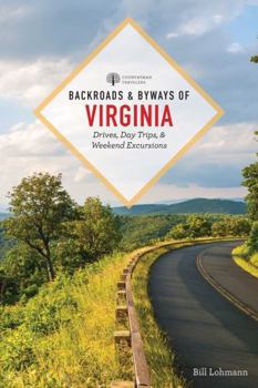 Paperback Backroads & Byways of Virginia: Drives, Day Trips, and Weekend Excursions Book