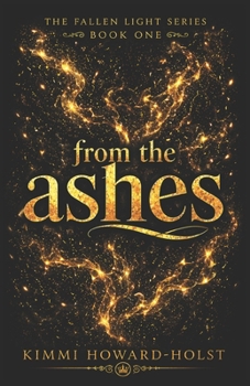 Paperback From the Ashes: (Book 1 of the Fallen Light Series) Book