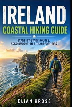 Ireland Coastal Hiking Guide: Stage-by-Stage Routes, Accommodation & Transport Tips
