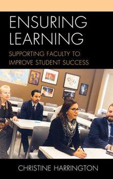 Hardcover Ensuring Learning: Supporting Faculty to Improve Student Success Book