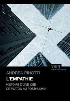 Paperback L'Empathie: Histoire d'Une Idee de Platon Au Posthumain [French] Book