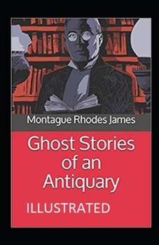 Paperback Ghost Stories of an Antiquary Illustrated Book
