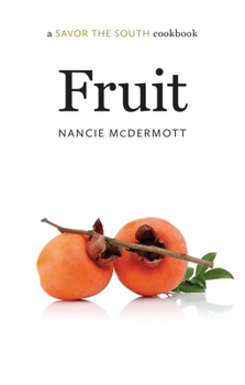 Hardcover Fruit: A Savor the South Cookbook Book