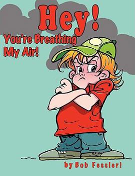 Paperback Hey! You're Breathing My Air! Book