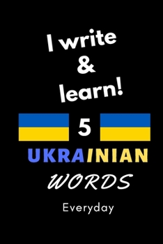 Paperback Notebook: I write and learn! 5 Ukrainian words everyday, 6" x 9". 130 pages Book