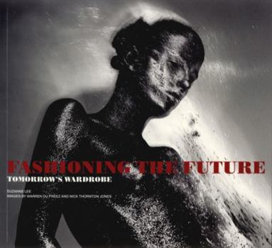 Paperback Fashioning the Future: Tomorrow's Wardrobe. Suzanne Lee Book