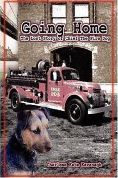 Paperback Going Home: The Lost Story of Chief the Fire Dog Book
