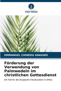 Paperback Förderung der Verwendung von Palmwedeln im christlichen Gottesdienst [German] Book