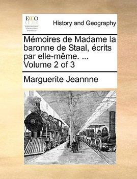 Paperback M?moires de Madame la baronne de Staal, ?crits par elle-m?me. ... Volume 2 of 3 [French] Book