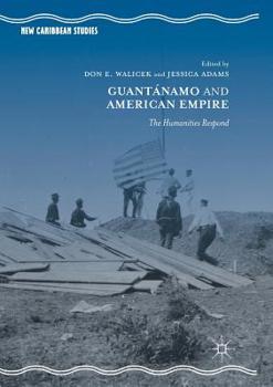 Paperback Guantánamo and American Empire: The Humanities Respond Book