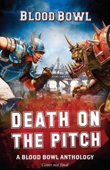Paperback Death on the Pitch - A Blood Bowl Anthology: A Blood Bowl Anthology Book