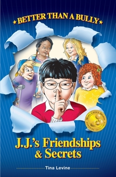 Paperback Better Than A Bully: J.J."s Friendships & Secrets Book
