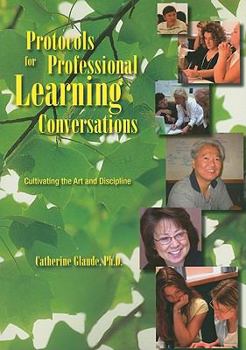 Paperback Protocols for Professional Learning Conversations: Cultivating the Art and Discipline Book