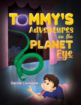 Tommy's Adventures on the Planet Eye