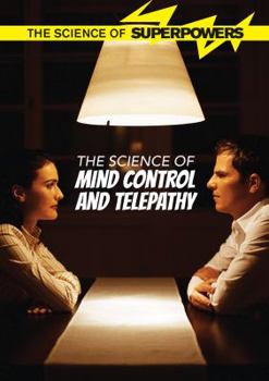 The Science of Mind Control and Telepathy - Book  of the Science of Superpowers