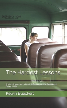 Paperback The Hardest Lessons: A Monologue and a Duet Reflecting on the Realities of School Life... Book