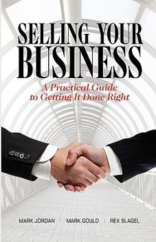 Paperback Selling Your Business: A Practical Guide to Getting It Done Right Book