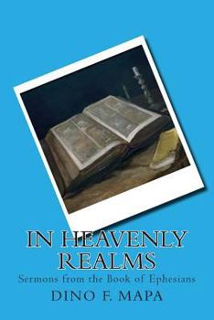 Paperback In Heavenly Realms: Sermons from the Book of Ephesians Book