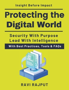 Protecting the Digital World: A Guide for Security Leaders | Advanced threat intelligence guide | Cybersecurity for security leaders | Future ready cybersecurity intelligence | Practical threat intel