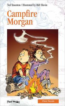 Campfire Morgan (Formac First Novels) - Book #10 of the Be Brave, Morgan!