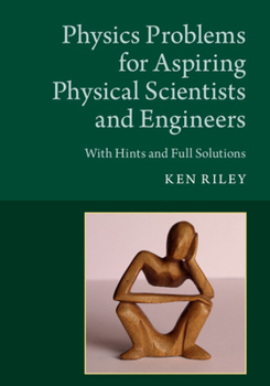 Paperback Physics Problems for Aspiring Physical Scientists and Engineers: With Hints and Full Solutions Book