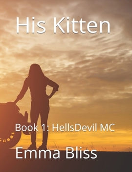 Paperback His Kitten: Book 1: HellsDevil MC Book