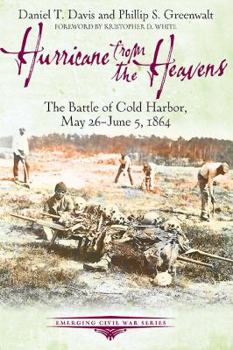 Paperback Hurricane from the Heavens: The Battle of Cold Harbor, May 26 - June 5, 1864 Book