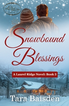 Snowbound Blessings: Christian Contemporary Romance (Laurel Ridge Series Book 5)