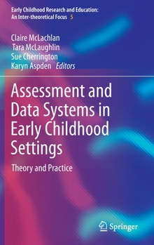 Hardcover Assessment and Data Systems in Early Childhood Settings: Theory and Practice Book