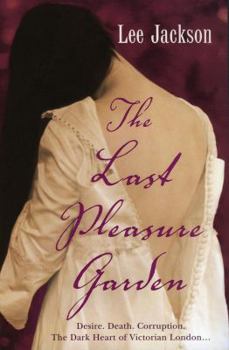The Last Pleasure Garden: Desire. Death. Corruption...The Dark Heart of Victorian London... - Book #3 of the Inspector Webb