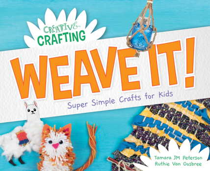 Library Binding Weave It! Super Simple Crafts for Kids Book