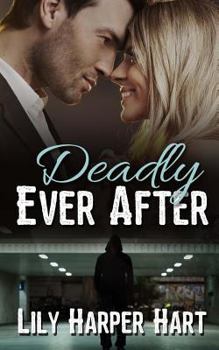 Deadly Ever After - Book #6 of the Hardy Brothers Security