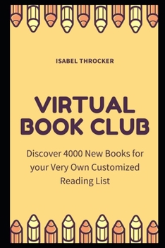 Paperback Virtual Book Club: Discover 4000 New Books for your Very Own Customized Reading List Book