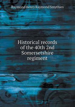 Paperback Historical records of the 40th 2nd Somersetshire regiment Book