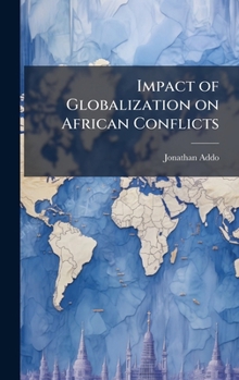 Hardcover Impact of Globalization on African Conflicts Book
