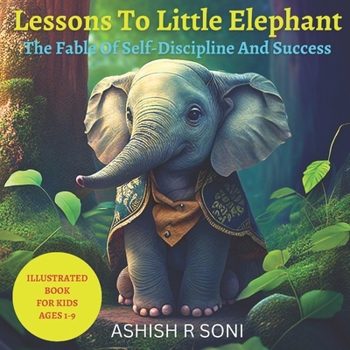 Paperback Lessons to Little Elephant: The Fable of self-discipline and success Book
