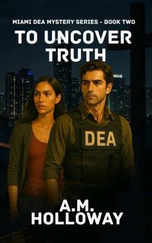 Hardcover To Uncover Truth: Miami DEA Mystery Series Book 2 Book