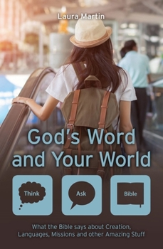 Paperback God's Word and Your World: What the Bible Says about Creation, Languages, Missions and Other Amazing Stuff! Book