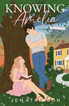 Paperback Knowing Amelia: A Small Town, Boy Next Door, Closed Door Romance Book